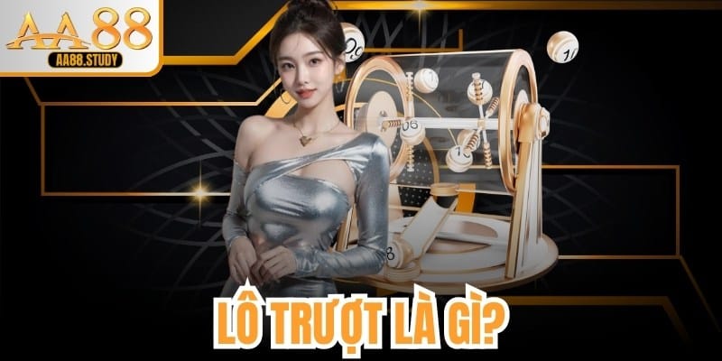 Lô Trượt Là Gì